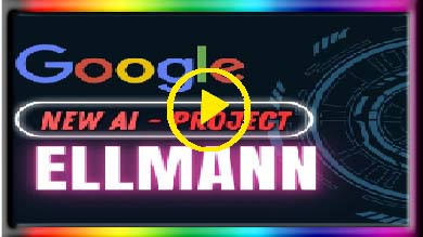 ELLMANN- پروژه جدید گوگل